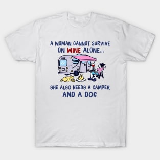 A Woman Can't Survive On Wine Alone Needs A Camper And A Dog T-Shirt